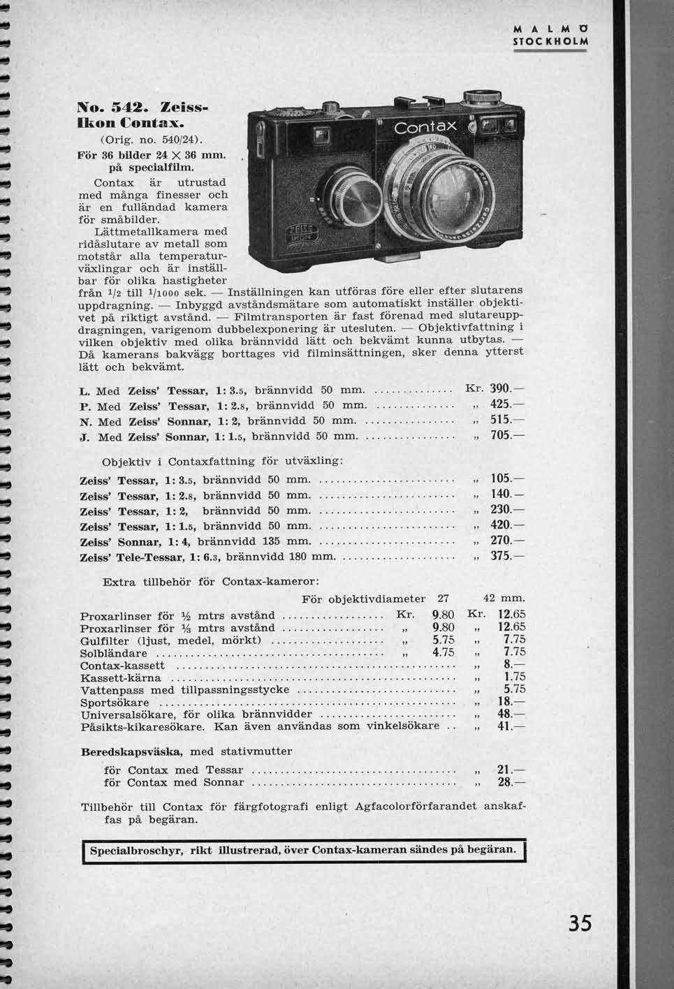 M A L M D STOCKHOLM No. 542. Zeiss- Ikon Contax. (Orig. no. 540/24). For 36 bilder 24 X 36 mm. pa specialfilm. Contax ar utrustad med manga finesser och ar en fuuandad kamera for smabilder.