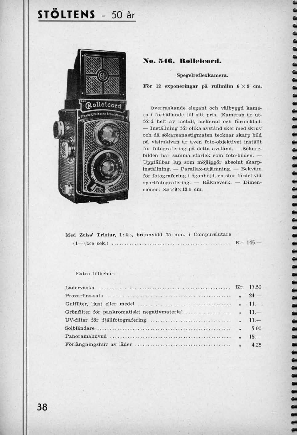 STOLTENS - 50 ar No. 546. RoUeicord. Spegelreflexkamera. For 12 exponeringar pa rullmilm 6X9 cm. Overraskande elegant och valbyggd kamera i forhallande till sitt pris.