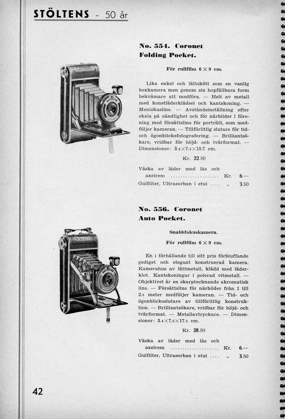 STOLTENS 50 ar IVo. 554. Coronet Folding Pocket. For mllfilm 6X9 cm. Lika enkel och lattskott som en vanlig boxkamera men genom sin hopfallbara form bekvamare att medfora.