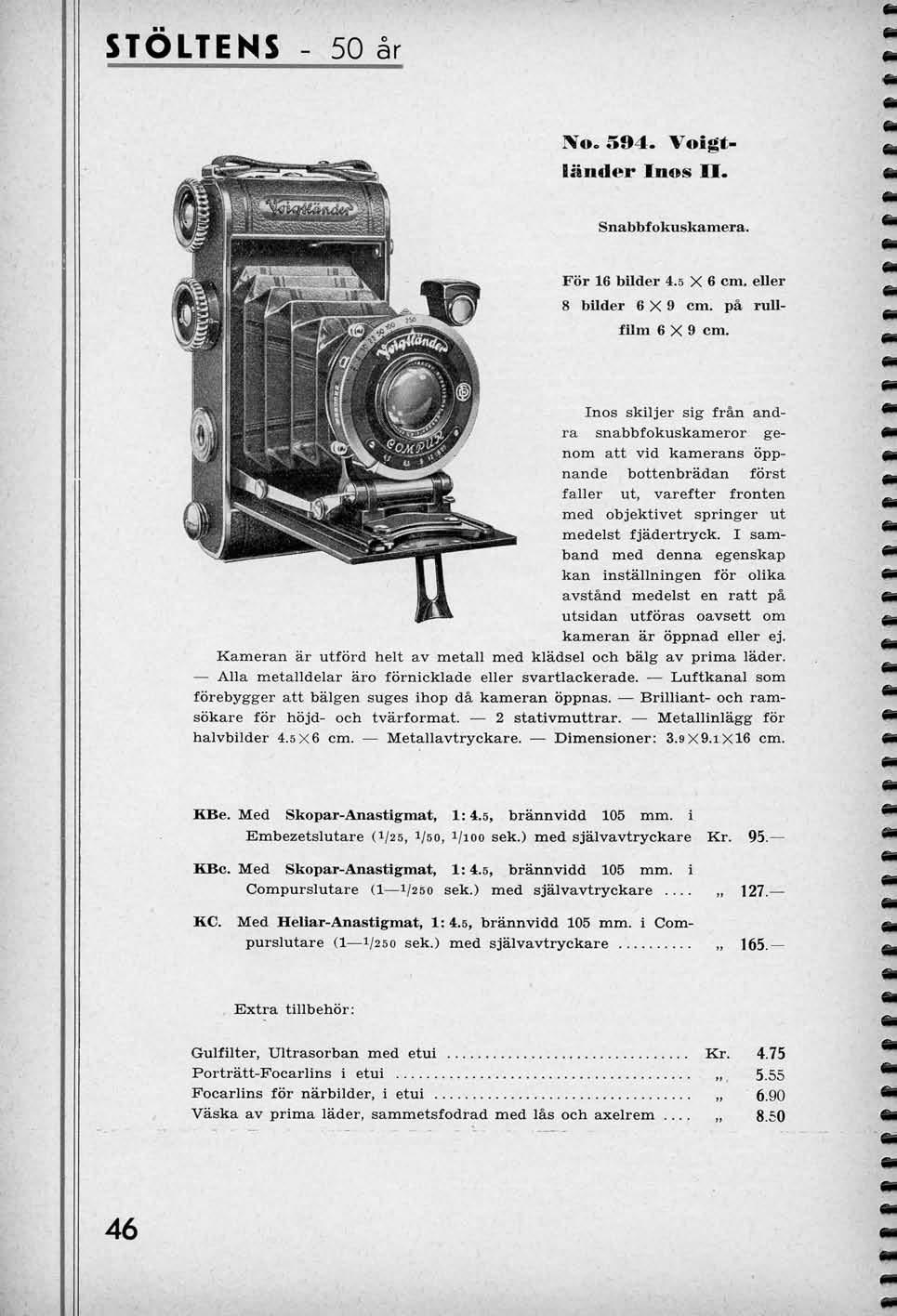 LTENS - 50 ar No. 594. Voigtlander Inos II. Snabbfokuskamera. For 16 buder 4.5 X 6 cm. eller 8 bilder 6X9 cm. pa rullfum 6X9 cm.