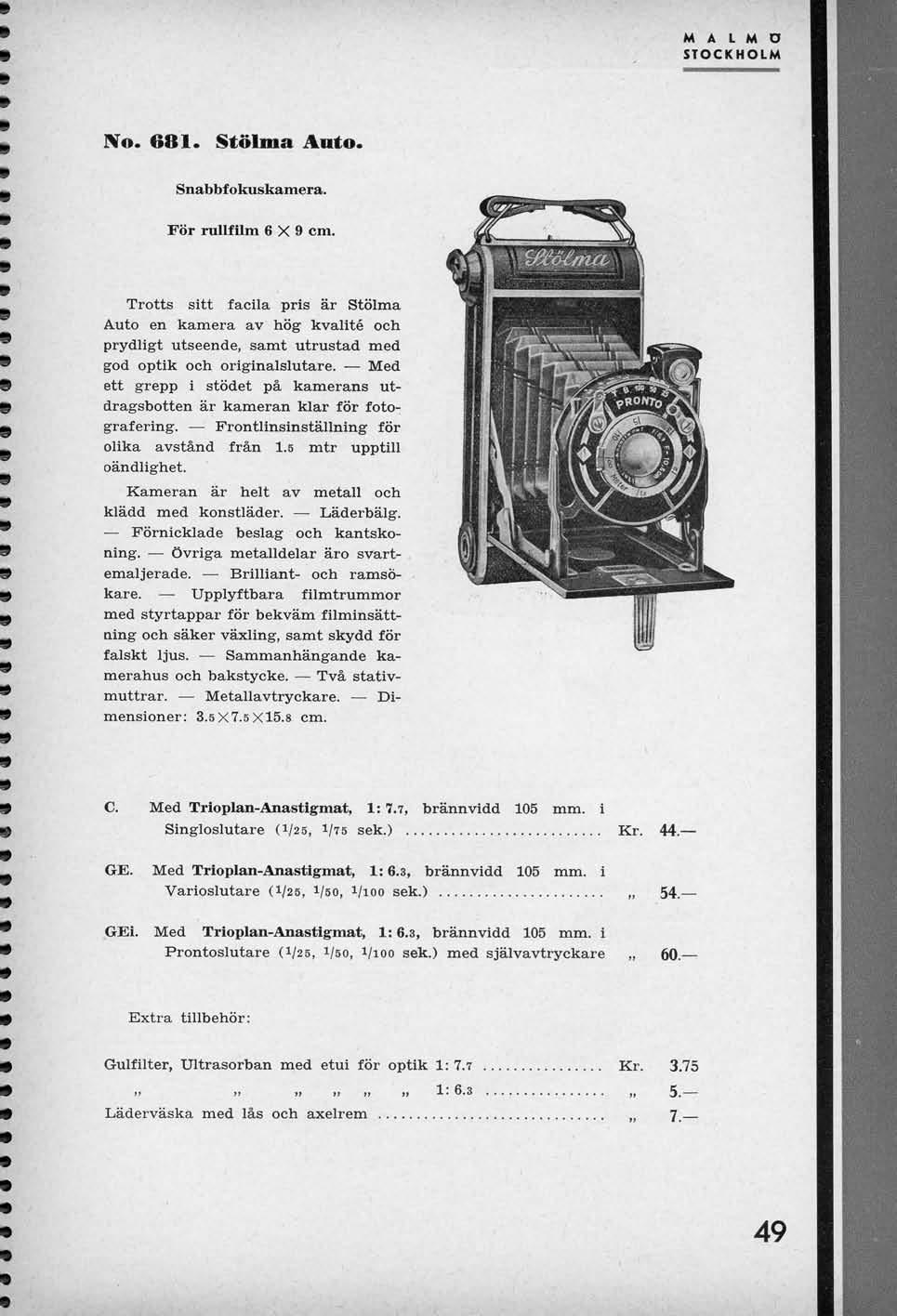 M A L M O STOCKHOLM No. 681. Stolma Anto. Snabbfokuskamera. For ruufum 6X9 cm.