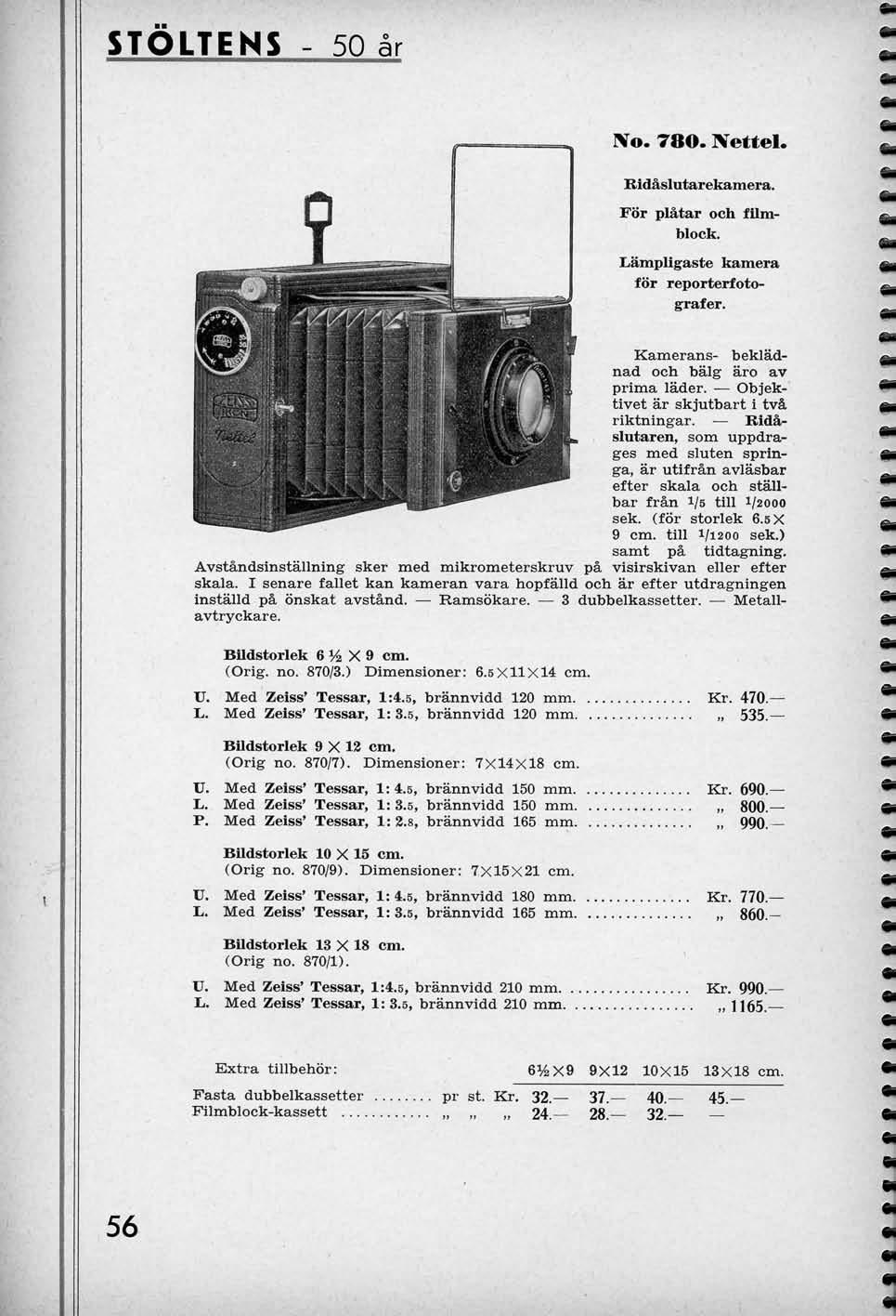 STOLTENS - 50 ar!vo. 780. Xettel. Ridaslutarekamera. For pl&tar och filmblock. Lampligaste kamera for reporterfotografer. Kamerans- bekladnad och balg arc av prima lader.