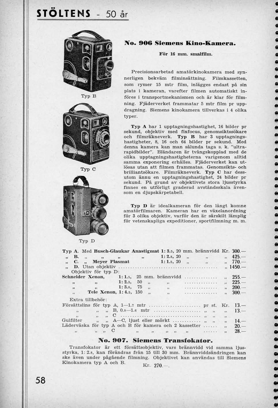 LTENS - 50 ar No. 906 Siemens Kino-Kamera. For 16 mm. smaullm. Typ B Precisionsarbetad amatorkinokamera med synnerligen bekvam filminsattning.