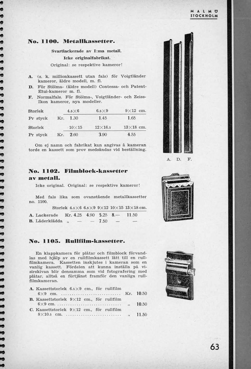 M A I M D STOCKHOLM No. IIOO. MetallkasseMer. Svartlackerade av I:ma metall. Icke originalfabrlkat. Original: se respektive kameror! A. (s. k. millionkassett utan fals) for Voigtlander kameror, aldre modell, m.