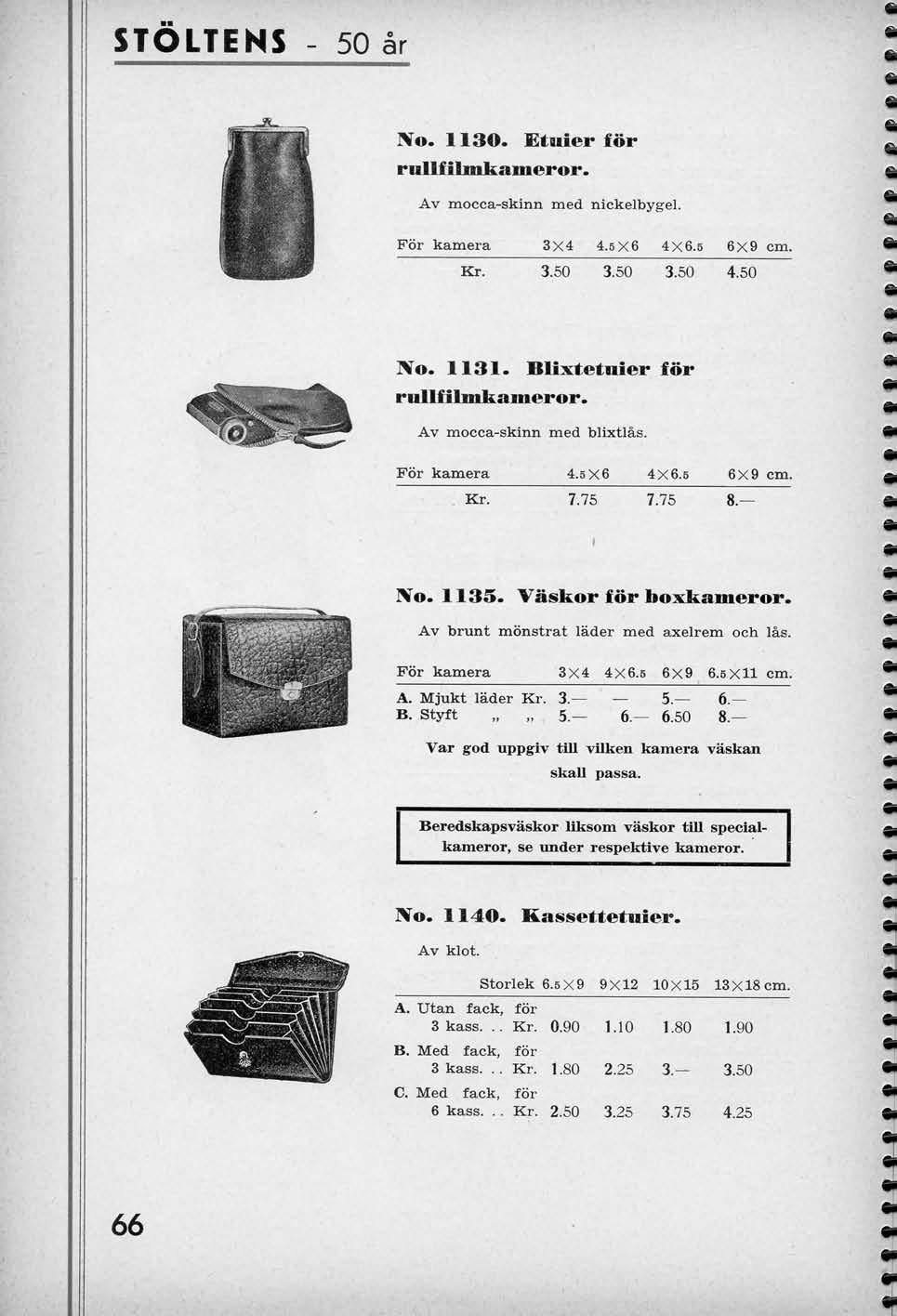 STOLTENS - 50 ar Xo. 1130. Etnier for rullfilmkameror. Av mocca-skinn med nickelbygel. For kamera 3X4 4.6X6 4X6.5 6X9 cm. Kr. 3.50 3.50 3.50 4.50 No. 1131. Blixtetnier for rullfilmkameror.