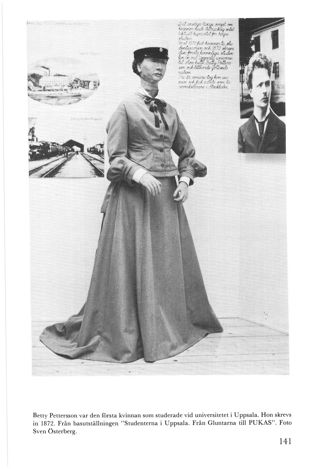 Betty Pettersson var den första kvinna n som studerade vid universitetet i Uppsala. Hon skrevs in 1872.
