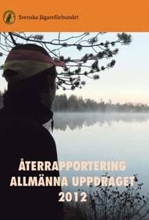 Nyhetsbrev nr 10 Stor, stark sid 1/5 Nu är den lämnad Återrapporteringen av Allmänna uppdraget för 2012 lämnades till landsbygsdepartementet i slutet av mars.