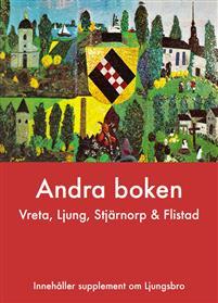 Andra boken : Vreta, Ljung, Stjärnorp och Flistad PDF ladda ner LADDA NER LÄSA Beskrivning Författare: Christina Lindaryd. Flistad, Ljung och Stjärnorp har starkt minskat befolkningsunderlag.