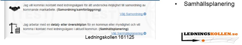 Projektering Används i planeringsfas för att få information om befintlig infrastruktur så att man kan planera eget arbete. Svar i form av pdf-, cad- eller gis-fil OBS!