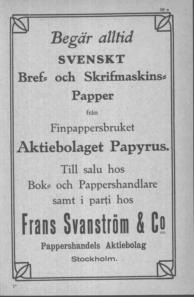 98 & Begär alltid SVENSKT Bref- och. Skrifmaskins- Papper från Finpappersbruket. Aktiebolaget Papyrus.