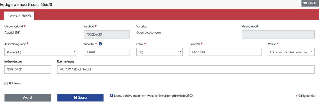En extern användare kan endast redigera en importlicens innan den har börjat hanteras av Kommerskollegium, eller om komplettering har begärts. I redigeringsformuläret är somliga fält låsta (ex.