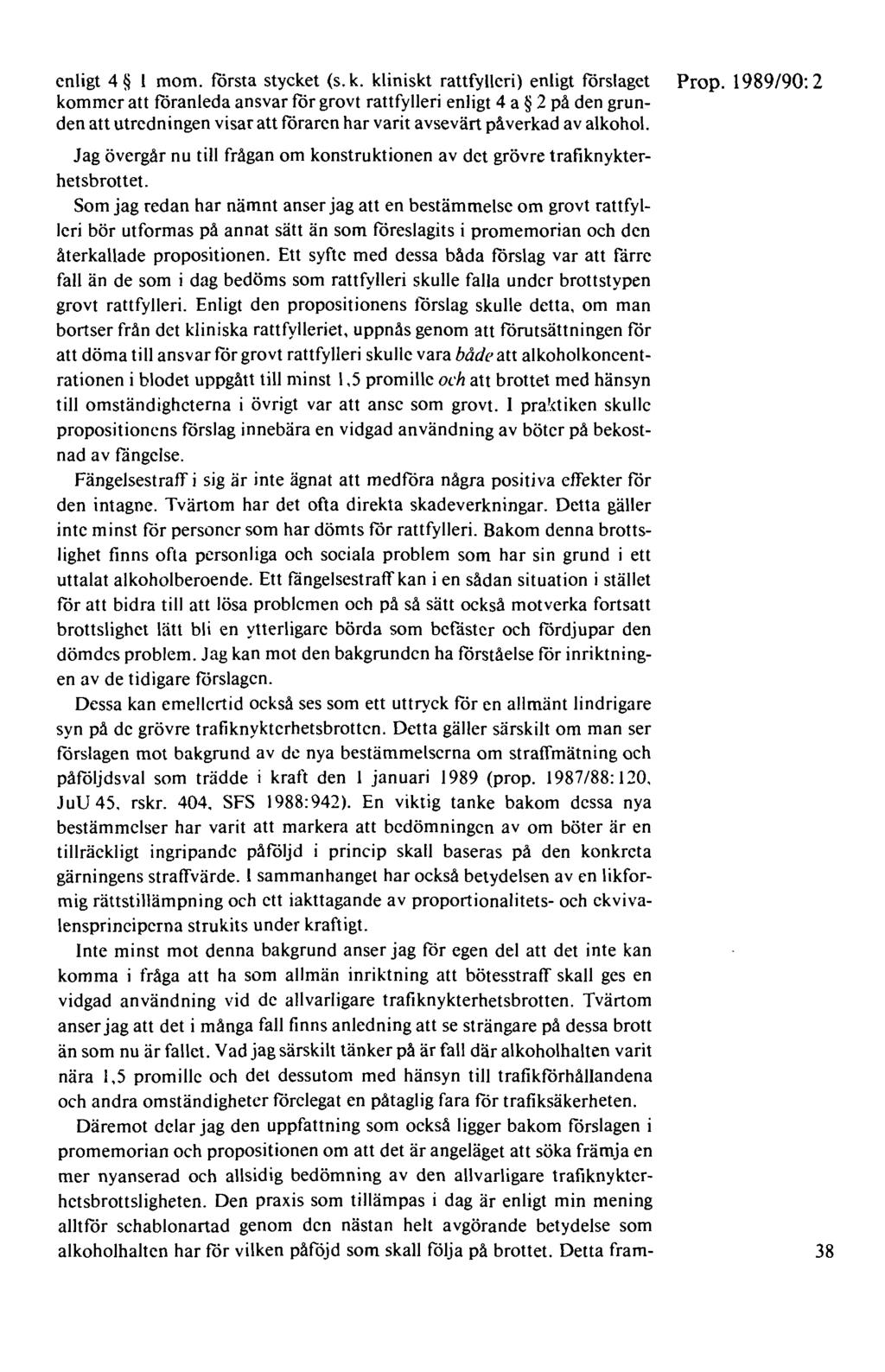 enligt 4 l mom. första stycket (s. k. kliniskt rattfylleri) enligt förslaget Prop.