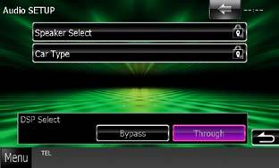 1 Tryck på [Bypass] eller [Through] under [DSP Select] på skärmen Audio SETUP.