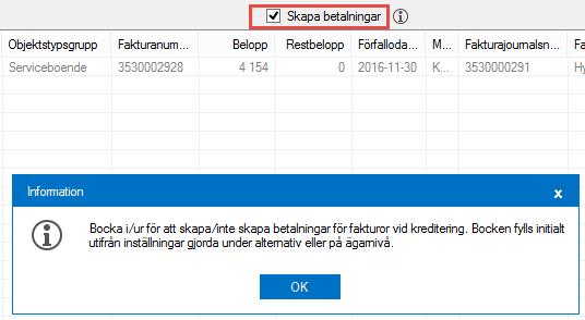 VÄLJ OM DET SKA SKAPAS BETALNING KREDITERA HEL FAKTURA Du kommer till bilden där du