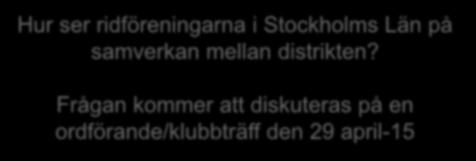 distriktstillhörighet Hur ser ridföreningarna i Stockholms Län på