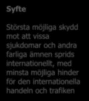 skydd mot att vissa sjukdomar och andra farliga ämnen sprids
