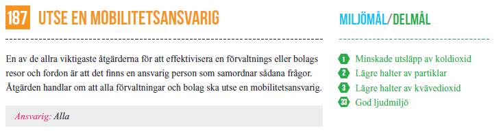 Efterlevnad: Det finns en ansvarig för de fordon Gryaab använder. Det finns en ansvarig för klimatkompensationsåtgärder.