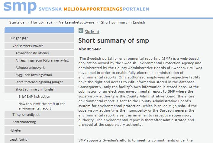 2 Få stöd på SMP-hjälp Även om det inte är en nyhet börjar vi med en upplysning om webbplatsen 19TUSMP-hjälp U19T.. På webbplatsen publiceras information om SMP och hur du rapporterar hittar du på.