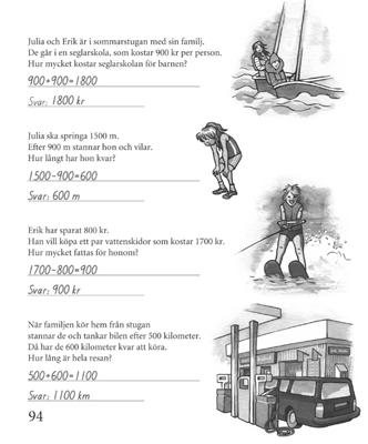 Sidan 94 Textuppgifter Påminn eleverna om att läsa igenom uppgifterna noggrant och tänka efter vilket räknesätt de ska använda.