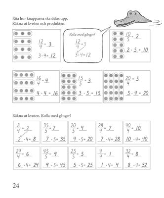 Sidan 24 Division med 4 och 5 Repetera sambandet mellan multiplikation och division. Att kontrollera sin divisionsuträkning med multi plikation är en god vana.