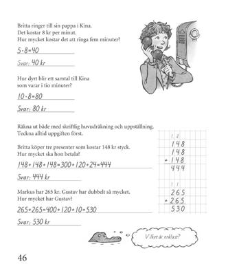 Sidan 46 Textuppgifter De två sista uppgifterna räknar eleverna ut både med skriftlig huvudräkning och med uppställning.