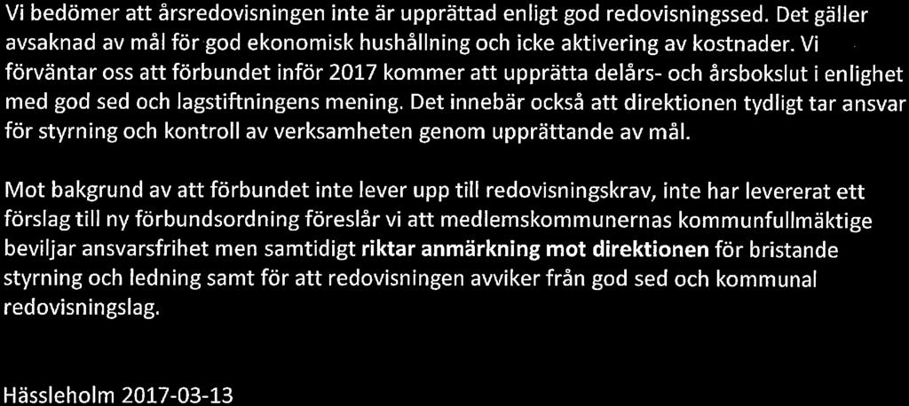Vi bedömer att årredviningen inte är upprättad enigt gd redvininged. Det gäer avaknad av må för gd eknmik huhåning h ike aktivering av ktnader.