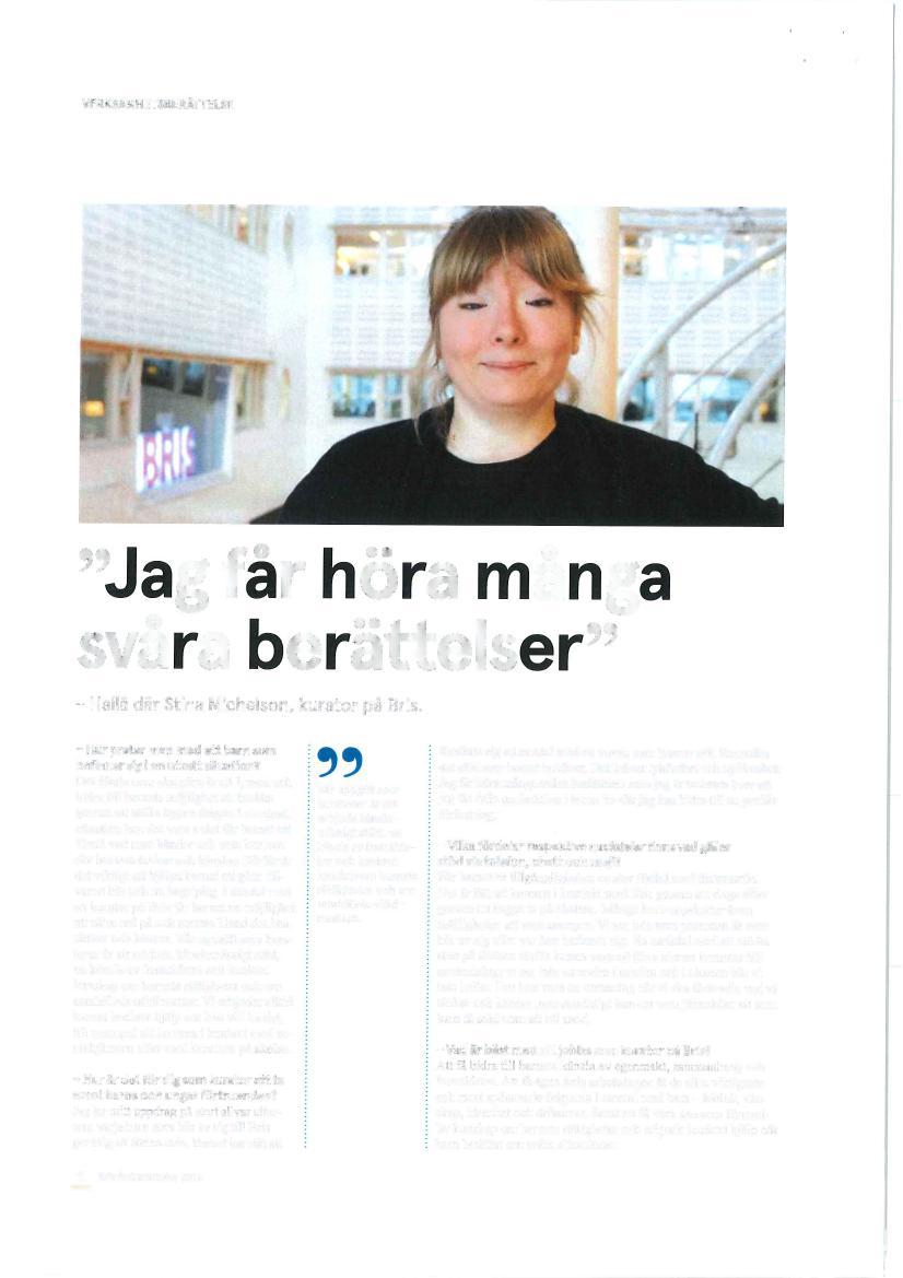 VERKSAMHETSBERÄTTELSE r ~ ~ ~; ~ ~ ~f ~~ o o a ar ora man a ~~ svara era e s e r - Hallå där Stina Michelson, kurator på Bris.