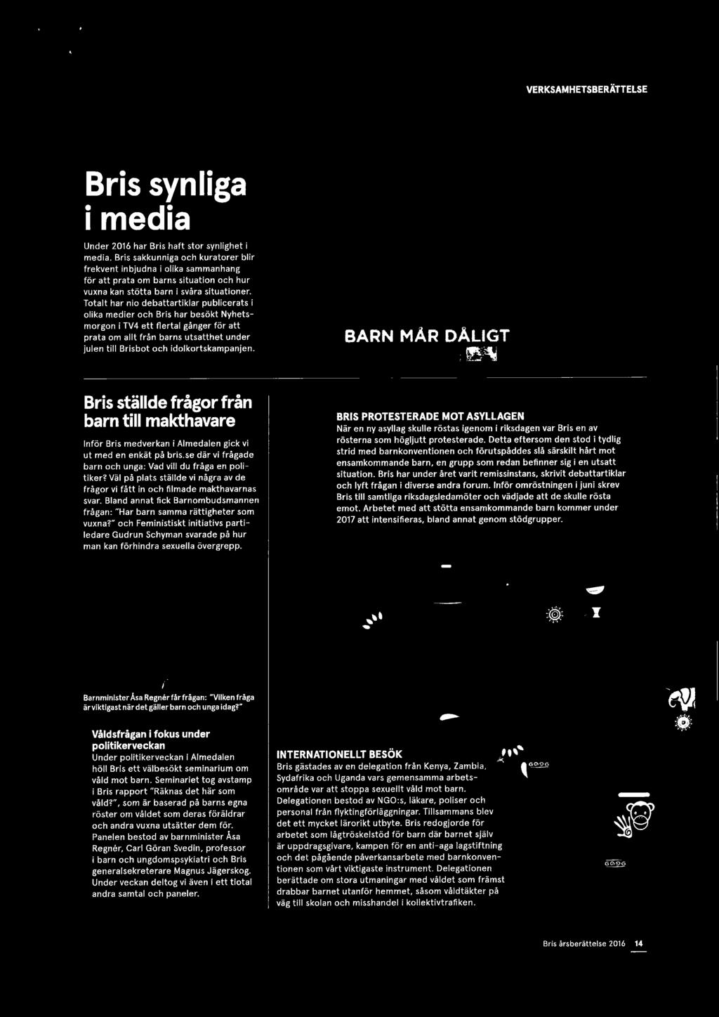 se dår vi frågade barn och unga: Vad vill du fråga en politiker? Väl på plats stålide vi några av de frågor vi fått in och filmade makthavarnas svar.