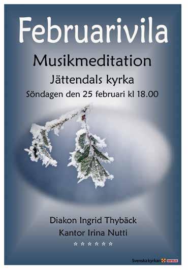 GUDSTJÄNSTER OCH ANDAKTER 19 februari, måndag Gnarps kyrka Kl. 18.30 Stilla kvällsmässa med komminister Signe Ek och kantor Irina Nutti. Stiftskollekt till Uppsala Stadsmission.