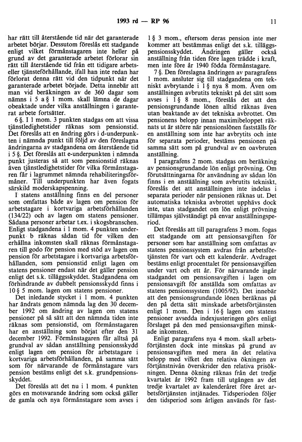 1993 rd - RP 96 Il har rätt till återstående tid när det garanterade arbetet börjar.