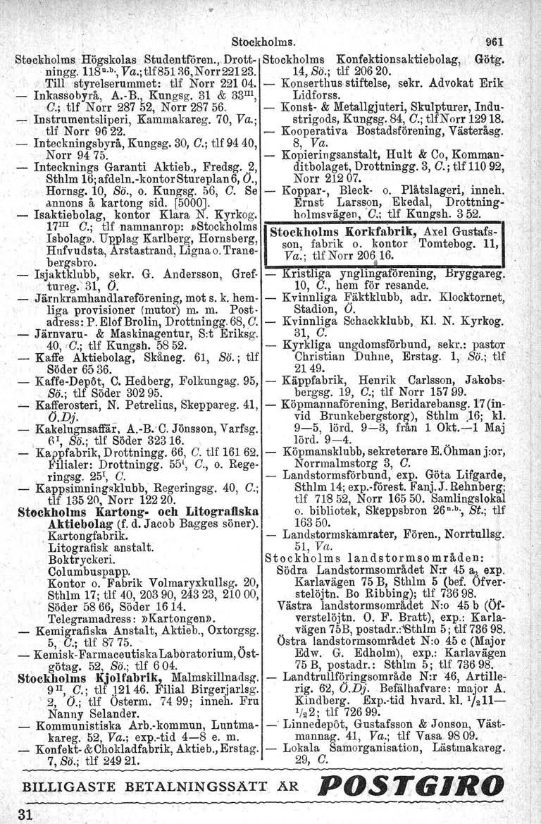 o Stoekholms.! 961 Stockholma 'Högskolas Studentfören.j.Drott- Stockholms Konfektionsaktiebolag,. Götg. -, ningg. 1~8n.b.,Va.;tlf851B6,Norr22123. 14, Sö.; tlf 20620.