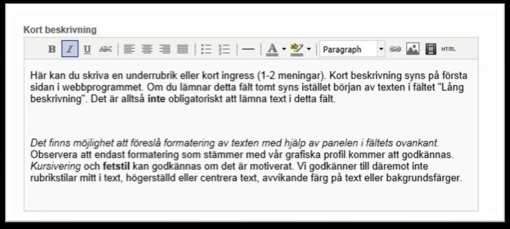 Programbeskrivningar Obs att den text du lägger in ska beskriva SEMINARIET inte