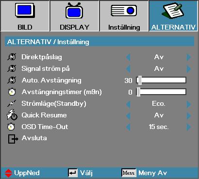 Användarkontroller Alternativ Inställning Svenska Direktpåslag Aktivera eller inaktivera Direktpåslag. På Projektorn startar automatiskt när den ansluts till elnätet.