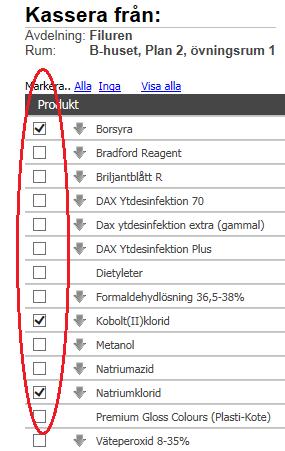 B. Ta bort flera produkter i rummet, nyhet 1. Klicka på Kassera produkter. 2. Markera de produkter som ska kasseras 3.