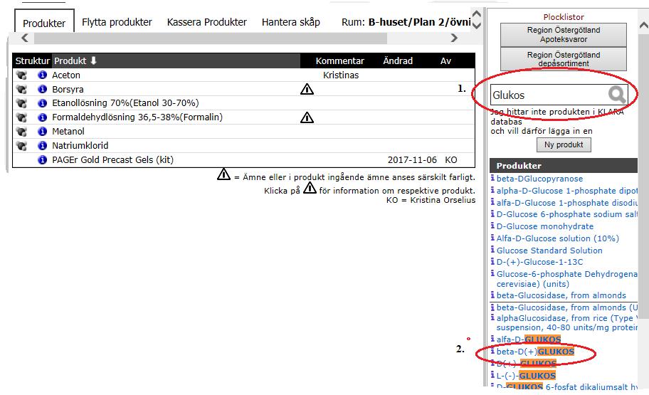 2. Ändra leverantör, inventerad mängd och ev. lagring i rutan som kommer upp genom att klicka på den befintliga texten. 3. Klicka på spara. Om produkt saknas i kemikalieförteckningen 1.