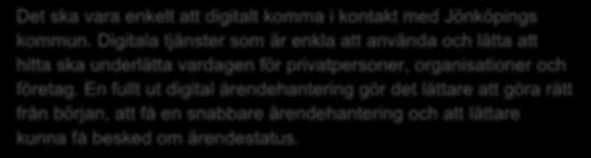 goda förutsättningar Digitala tjänster för hållbar som är tillväxt, enkla att minskad använda miljöbelastning och lätta att och hitta ska underlätta bidrar vardagen till att Jönköpings för