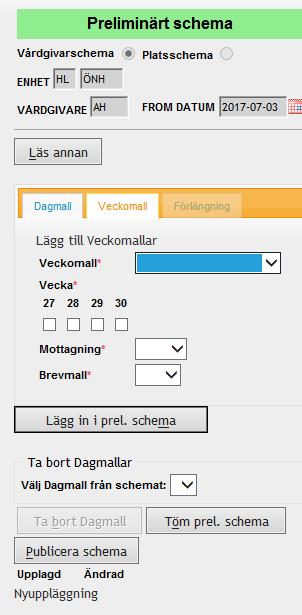 Uppläggning med Veckomall Lägg till Dagmall eller Veckomall på respektive dag och