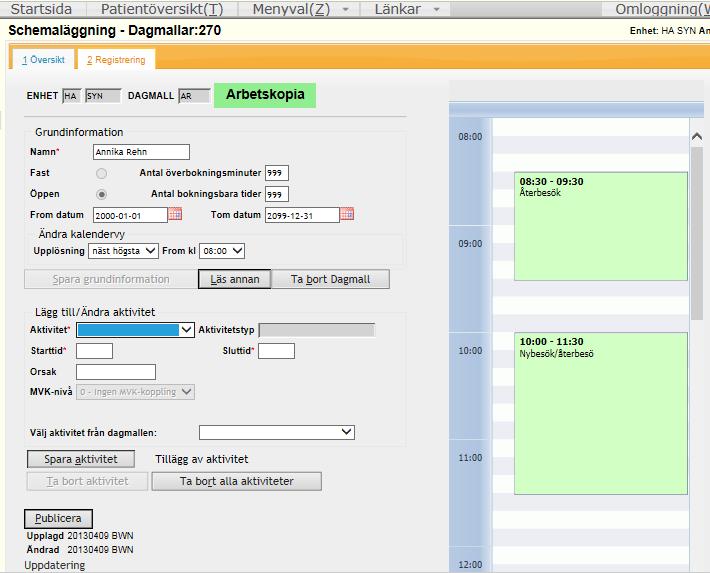 Ovanstående bild visar en Dagmall för Öppet schema. I fältet Välj aktivitet från dagmallen kan en aktivitet för ändring/borttag väljas, aktiviteten blir då markerad i kalendern.