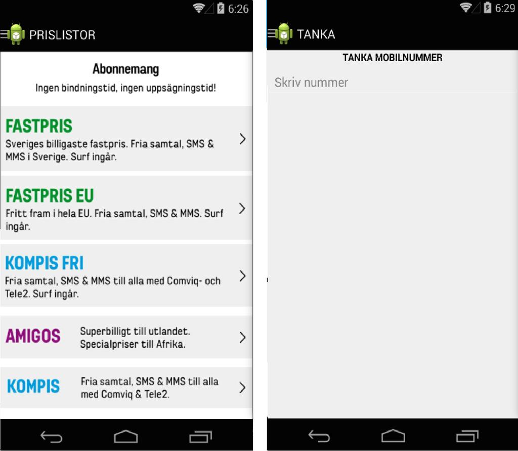 Figur 17. Comviqs applikation migrerad till Android. För android skiljer sig bakgrundsfärgerna på menyerna från originalets färger.