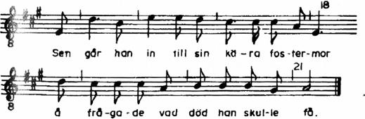 Denna melodityp är idag förmodligen mest känd som den melodi som användes av Evert Taube till hans Möte i monsunen.