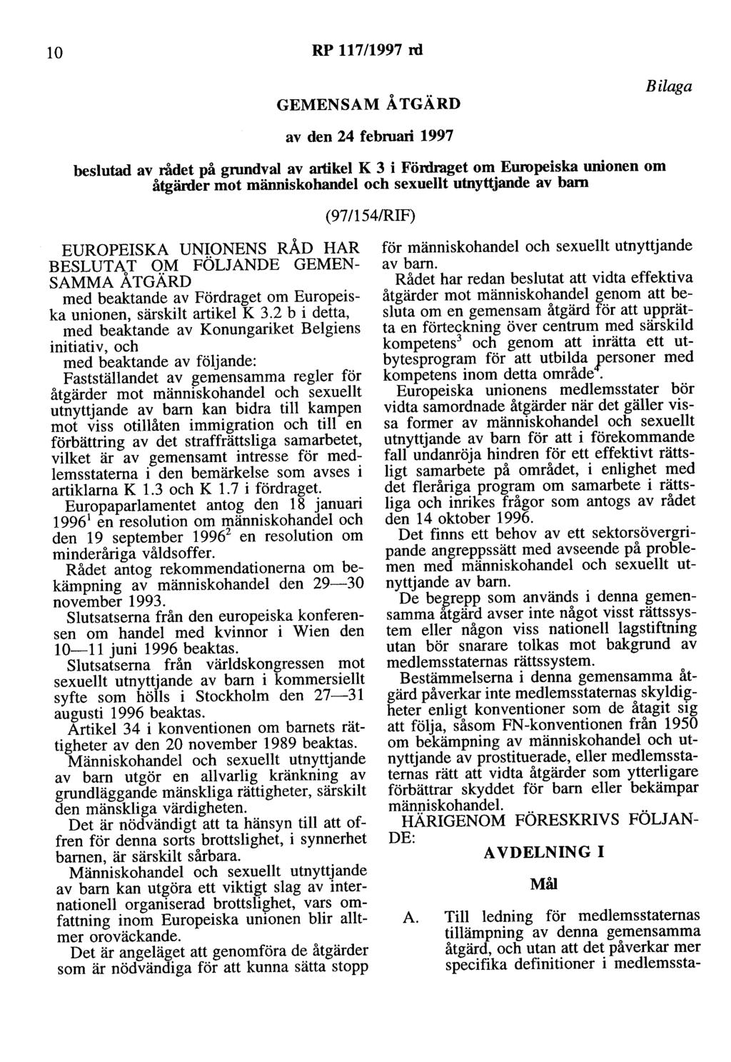 10 RP 117/1997 nl GEMENSAM ÅTGÄRD Bilaga av den 24 februari 1997 beslutad av rådet på grundval av artikel K 3 i Fördraget om Europeiska unionen om åtgärder mot människohandel och sexuellt utnyttjande