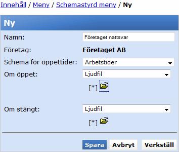 1.5 Schemastyrd meny Gå in på Meny/Schemastyrd meny. Välj Ny meny.... Skriv in ett lämpligt namn för nattsvaret, ex. Företaget nattsvar.