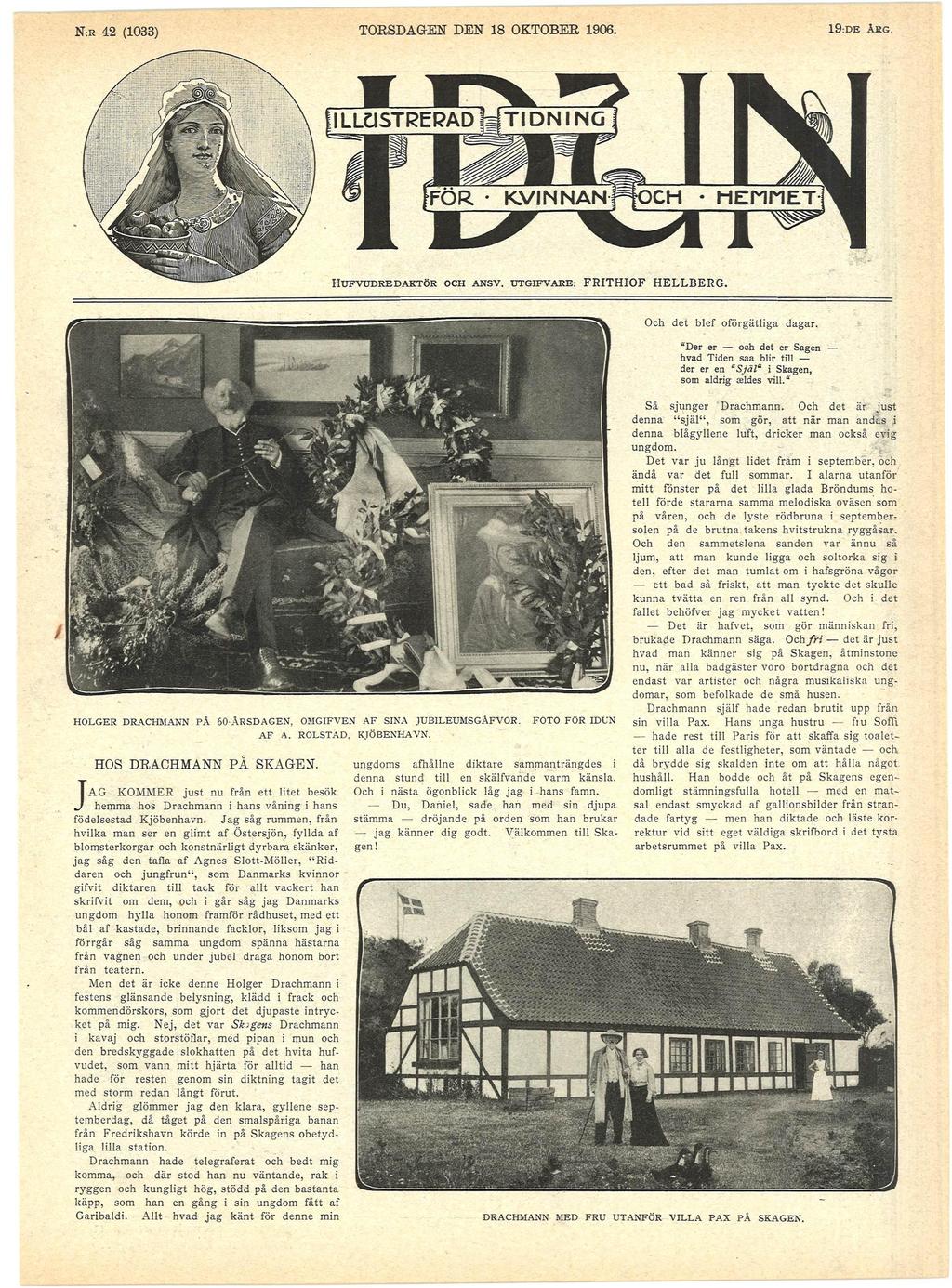 TORSDAGEN DEN 8 OKTOBER 906. NR 42 (033) 9DE ÅRG. Och de blef ofögälg dg. "De e de e Säge hvd Tde s bl ll de e e "Själ" Skge, som ldg eldes vll.* HOLGER DRACHMANN PÅ 60 Å R S D A G E N, AF OMGIFVEN A.