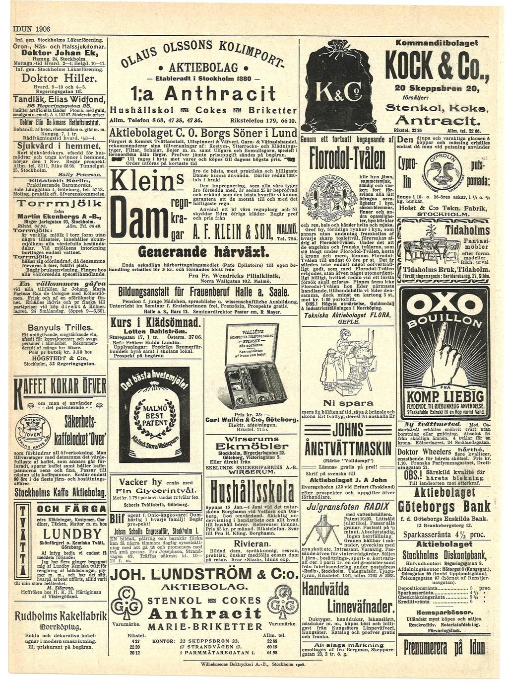 EDUN 906 If. ge. Sockholms Läkföeg. Öo, N ä s o c h lssjukdom. D o k o J o h E k, Hmg. 24, Sockholm. Mog.d Hvd. 2 4; Helgd. 0. If. ge. Sockholms Läkföeg. v Doko Hlle.