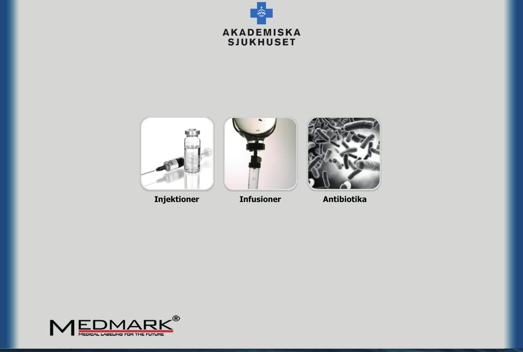 Startsida 1 2 3 Klicka på symbolen för Injektioner (1) för intermittenta läkemedel, Infusioner (2) för kontinuerliga läkemedel, Antibiotika
