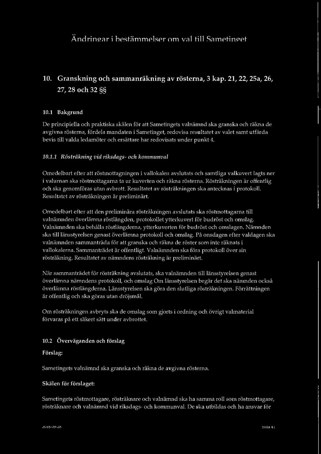 Andringar i bestämmelser om val till Sametinget 10. Granskning och sammanräkning av rösterna, 3 kap. 21, 22, 25a, 26, 27, 28 och 32 10.