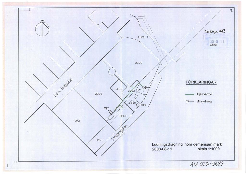 20'33 FORKLARINGAR 20'38 Fjarrvarme <=*- Anslutning 20:3 Ledningsdragning inom gemensam mark