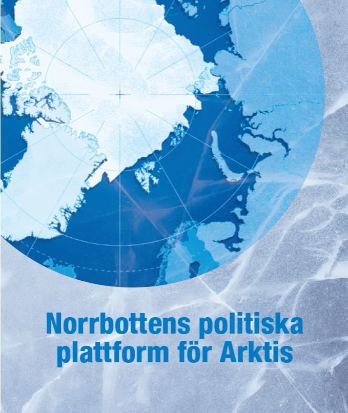 Vi måste också positionera oss för att bli ett attraktivt och innovativt centrum i Arktis, högintressant för EU och resten av världen. Här finns nya pengar som vi behöver och kan göra stor nytta med.