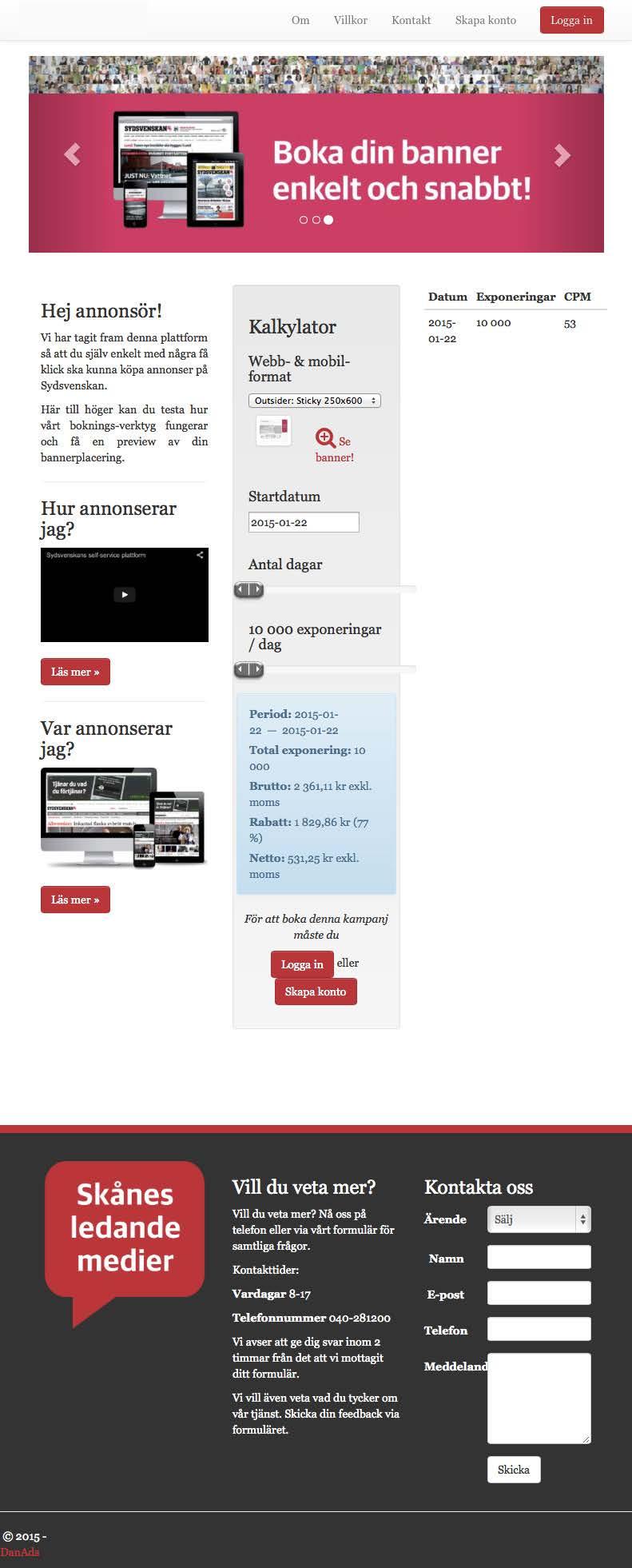 Annonsverktyg http://hd.danads.se http://sydsvenskan.danads.se Vårt webbaserade annonsverktyg låter dig boka, hantera samt följa statistik kring dina annonser enkelt och snabbt.