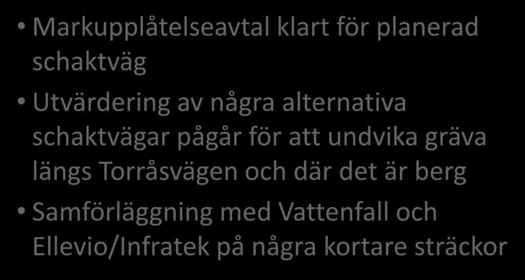 STATUS PER OMRÅDE FLOHULT Markupplåtelseavtal klart för planerad schaktväg Utvärdering av